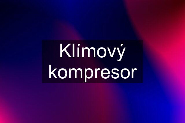 Klímový kompresor