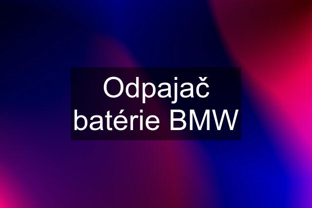 Odpajač batérie BMW