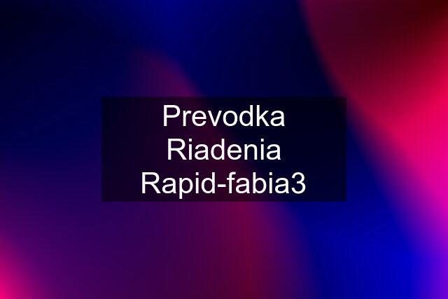 Prevodka Riadenia Rapid-fabia3