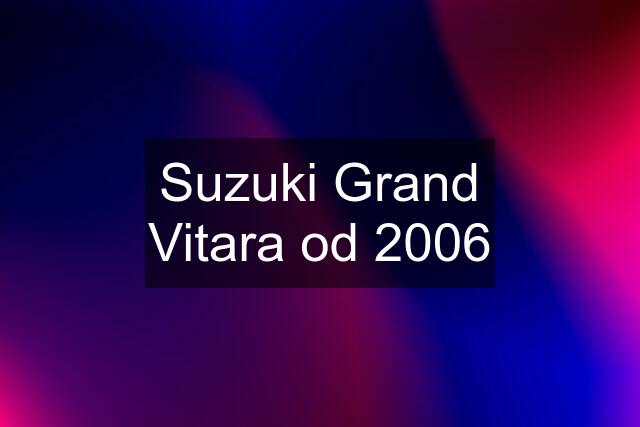 Suzuki Grand Vitara od 2006