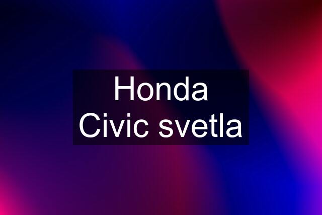 Honda Civic svetla