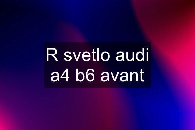 R svetlo audi a4 b6 avant