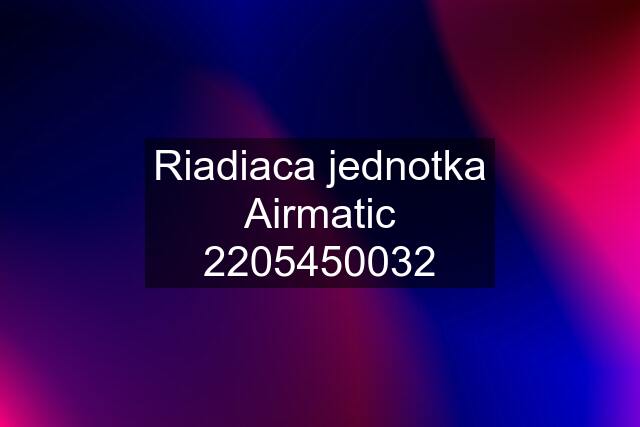 Riadiaca jednotka Airmatic 2205450032