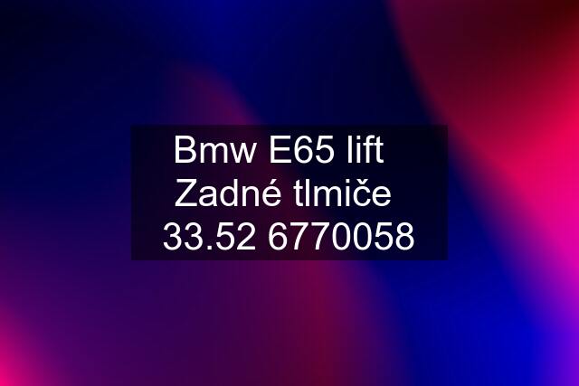 Bmw E65 lift   Zadné tlmiče  33.52 6770058