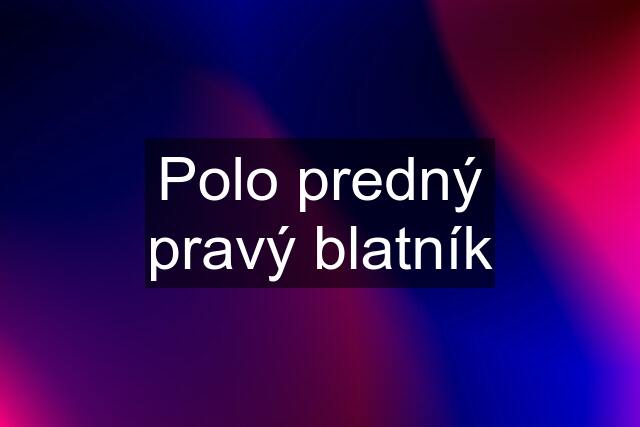 Polo predný pravý blatník