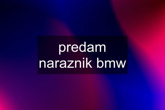 predam naraznik bmw