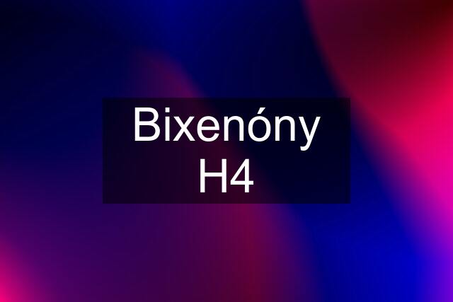 Bixenóny H4