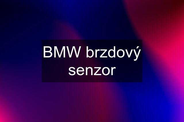 BMW brzdový senzor