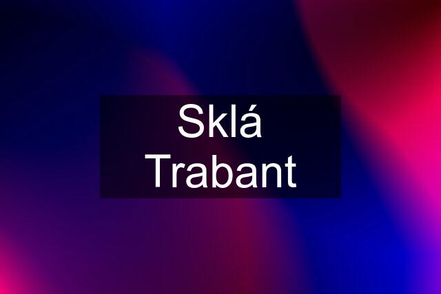 Sklá Trabant