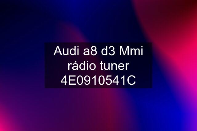 Audi a8 d3 Mmi rádio tuner 4E0910541C