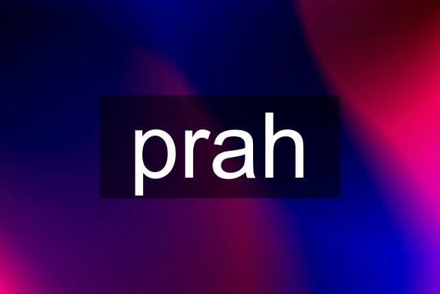 prah