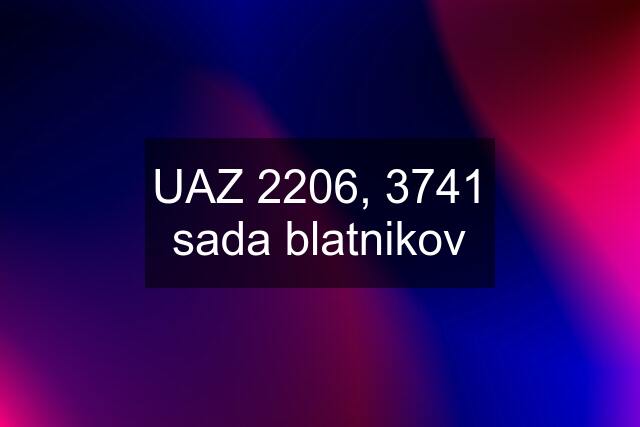 UAZ 2206, 3741 sada blatnikov