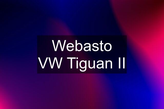 Webasto VW Tiguan II