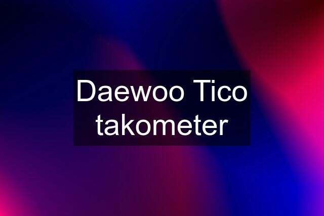 Daewoo Tico takometer