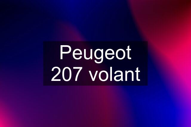 Peugeot 207 volant