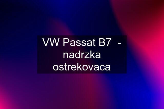 VW Passat B7  - nadrzka ostrekovaca