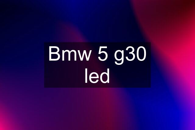 Bmw 5 g30 led