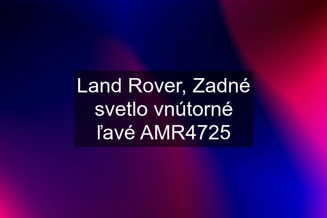 Land Rover, Zadné svetlo vnútorné ľavé AMR4725