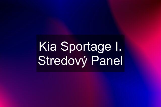 Kia Sportage I. Stredový Panel