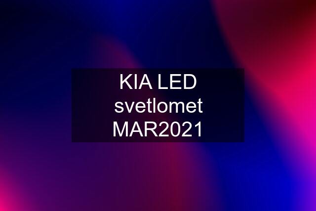 KIA LED svetlomet MAR2021