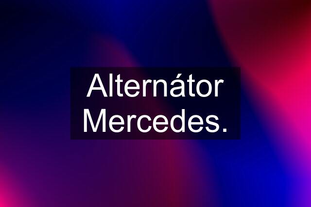 Alternátor Mercedes.