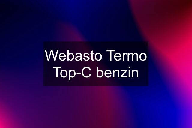 Webasto Termo Top-C benzin