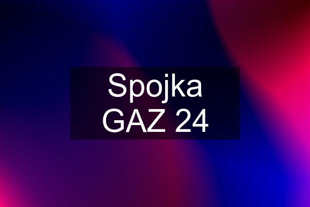 Spojka GAZ 24