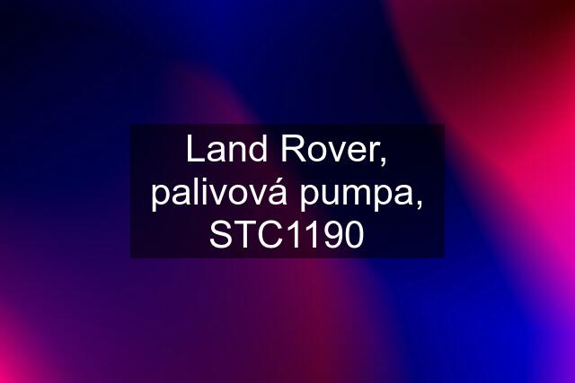 Land Rover, palivová pumpa, STC1190