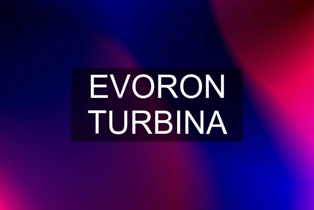 EVORON TURBINA