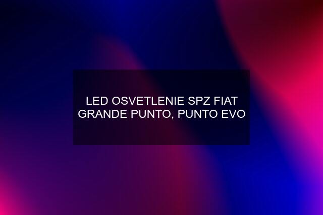 LED OSVETLENIE SPZ FIAT GRANDE PUNTO, PUNTO EVO