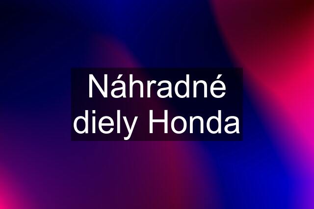 Náhradné diely Honda