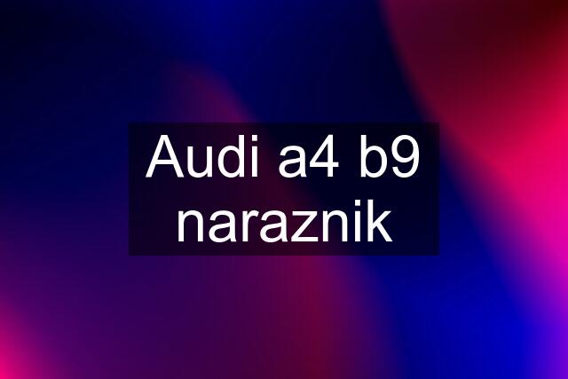 Audi a4 b9 naraznik