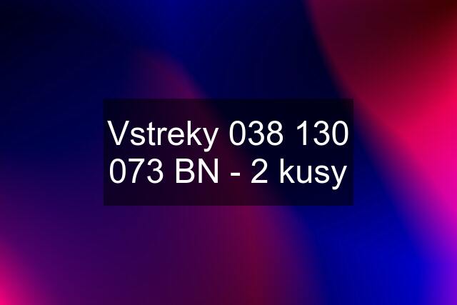 Vstreky BN - 2 kusy