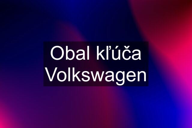 Obal kľúča Volkswagen