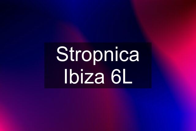 Stropnica Ibiza 6L