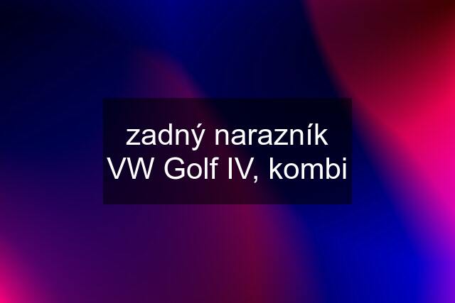 zadný narazník VW Golf IV, kombi