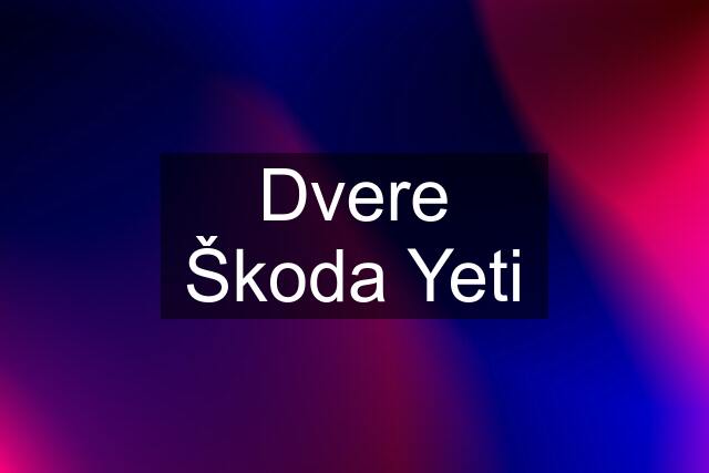 Dvere Škoda Yeti