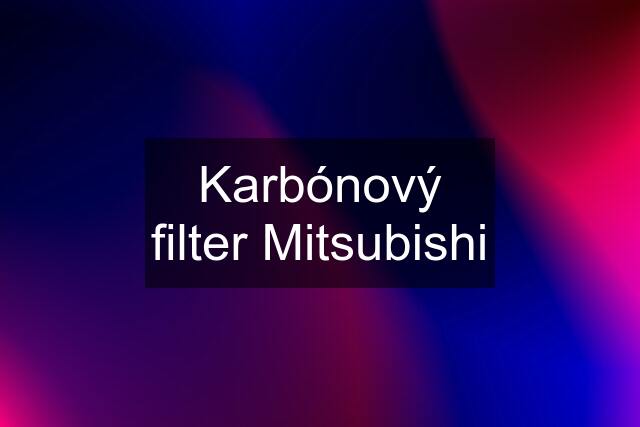 Karbónový filter Mitsubishi