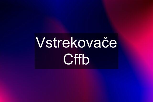 Vstrekovače Cffb