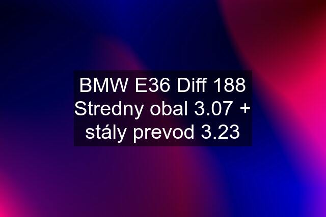 BMW E36 Diff 188 Stredny obal 3.07 + stály prevod 3.23