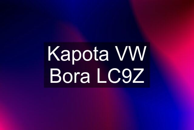 Kapota VW Bora LC9Z