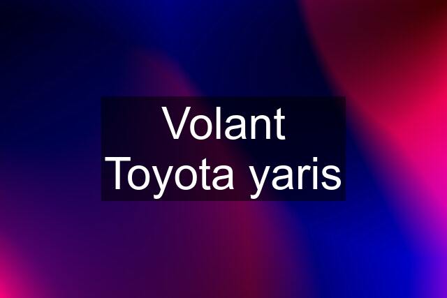 Volant Toyota yaris