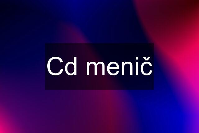 Cd menič