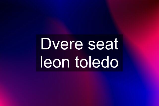 Dvere seat leon toledo