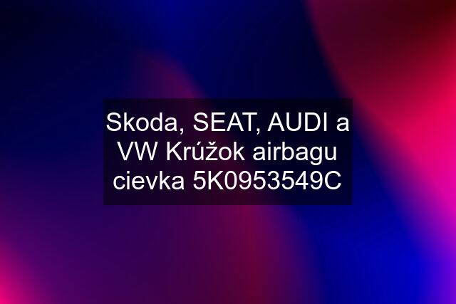 Skoda, SEAT, AUDI a VW Krúžok airbagu cievka 5K0953549C