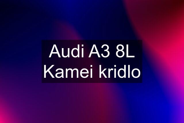 Audi A3 8L Kamei kridlo