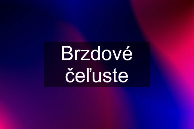 Brzdové čeľuste