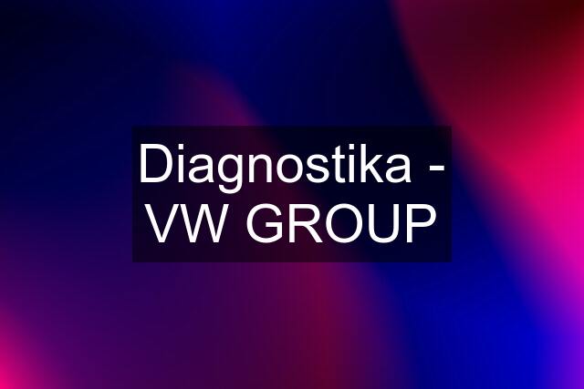 Diagnostika - VW GROUP