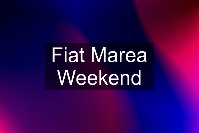 Fiat Marea Weekend