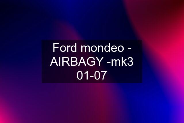 Ford mondeo - AIRBAGY -mk3 01-07